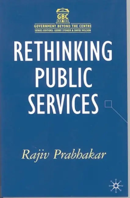 Rethinking Public Services by Rajiv Prabhakar