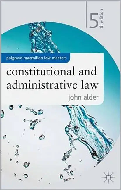 Constitutional And Administrative Law by John Alder