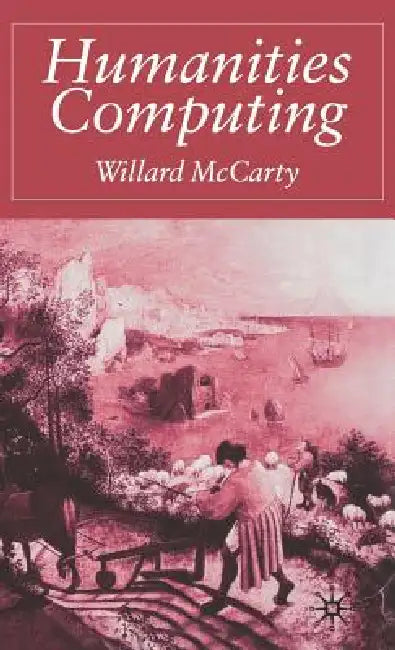 Humanities Computing by W. McCarty