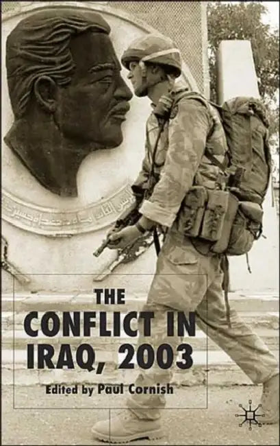 The Conflict in Iraq, 2003 by Paul Cornish