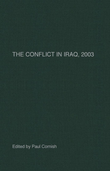 The Conflict In Iraq 2003 by Paul Cornish