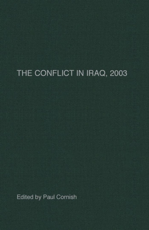 The Conflict In Iraq 2003 by Paul Cornish