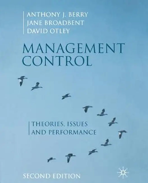 Management Control: Theories, Issues and Performance by Anthony J. Berry