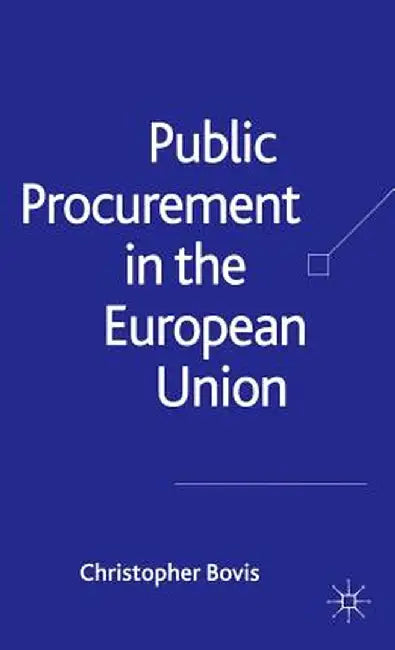 Public Procurement in the European Union by C. Bovis