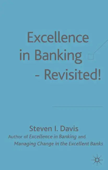 Excellence in Banking-Revisited! by S. Davis