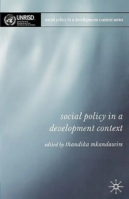 Social Policy in a Development Context by T. Mkandawire