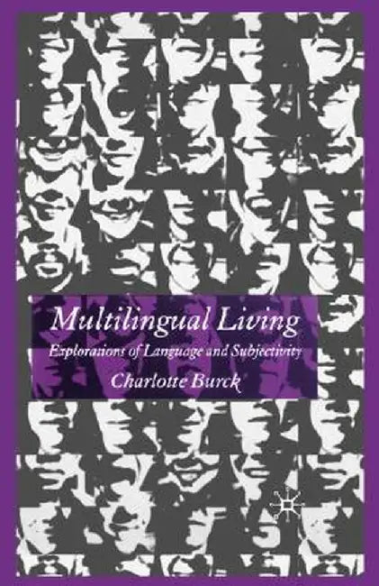 Multilingual Living: Explorations of Language and Subjectivity by C. Burck
