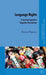 Language Rights: From Free Speech to Linguistic Governance by V. Pupavac