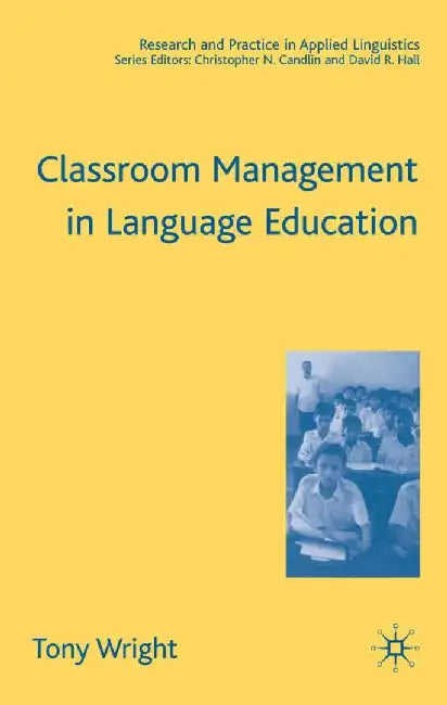 Classroom Management in Language Education by T. Wright