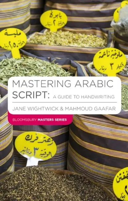 Mastering Arabic Script: A Guide to Handwriting by Jane Wightwick