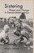 Sistering: Power and Change in Female Relationships by Melanie L. Mauthner