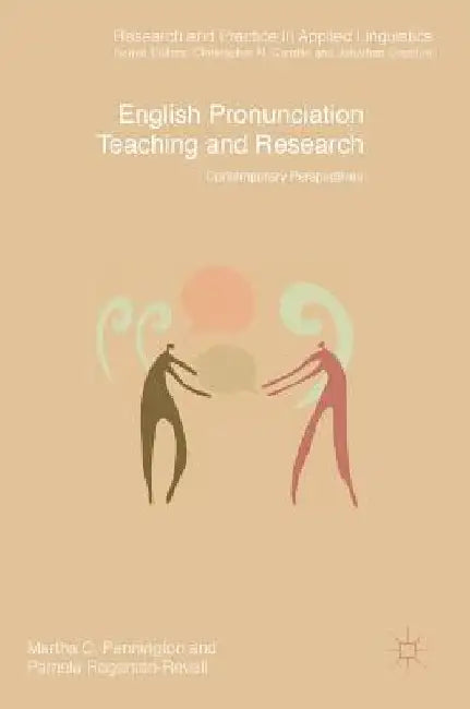 English Pronunciation Teaching and Research: Contemporary Perspectives by Martha C. Pennington