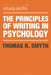 The Principles of Writing in Psychology by Thomas R. Smyth