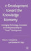 E-Development Toward the Knowledge Economy: Leveraging Technology, Innovation and Entrepreneurship for Smart Development by E. Carayannis