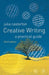 Creative Writing: A Practical Guide by Julia Casterton