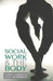 Social Work and the Body by N. Cameron
