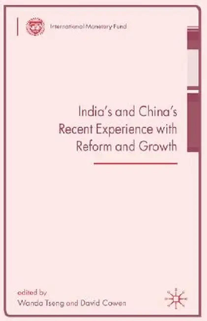 India's and China's Recent Experience with Reform and Growth by W. Tseng