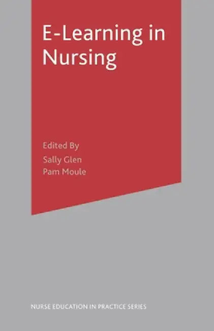 E-Learning in Nursing by Sally Glen