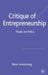 Critique of Entrepreneurship: People and Policy by Peter Armstrong