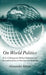 On World Politics: R.G. Collingwood, Michael Oakeshott and Neotraditionalism in International Relations by A. Astrov
