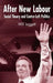 After New Labour: Social Theory and Centre-left Politics by Will Leggett