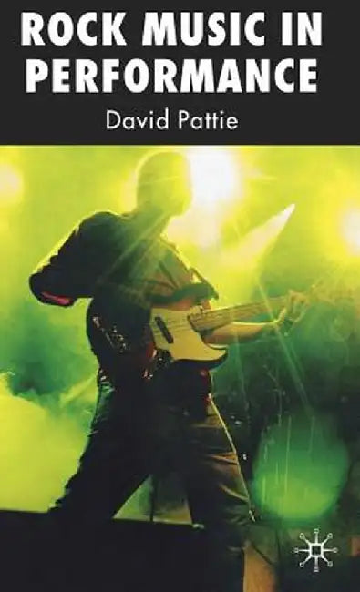 Rock Music in Performance by D. Pattie