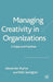 Managing Creativity in Organizations: Critique and Practices by A. Styhre