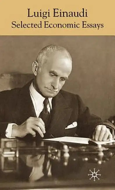 Luigi Einaudi: Selected Economic Essays by L. Einaudi