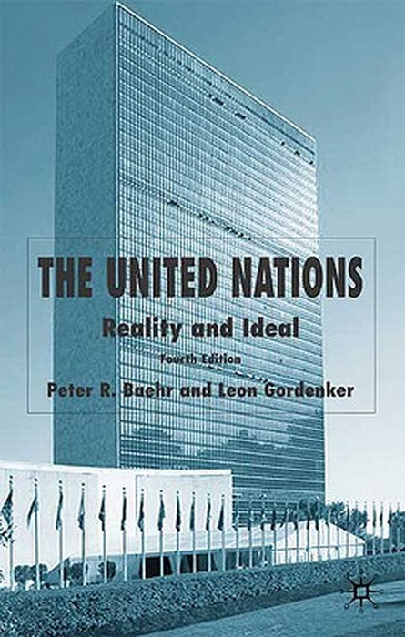 The United Nations: Reality and Ideal by P. Baehr