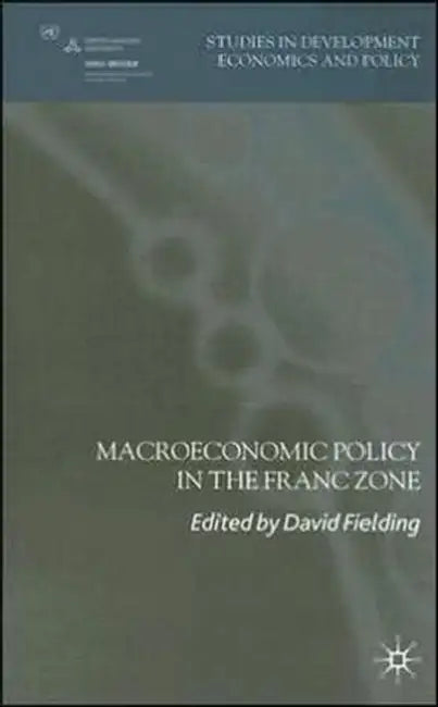 Macroeconomic Policy in the Franc Zone by D. Fielding