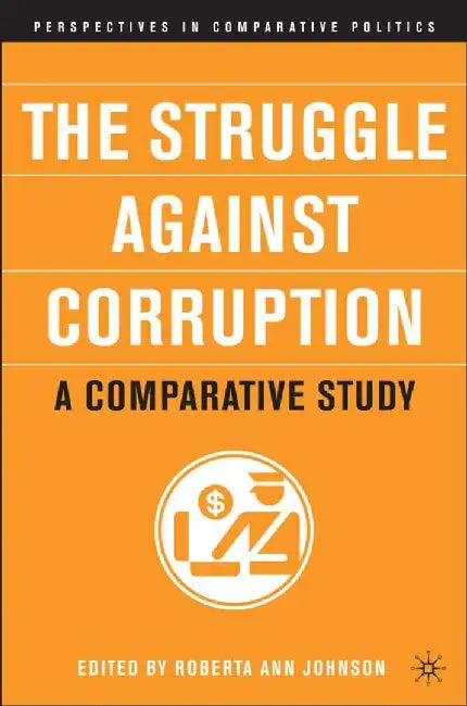 The Struggle Against Corruption: A Comparative Study by R. Johnson