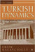Turkish Dynamics: Bridge Across Troubled Lands by Ersin Kalaycioglu