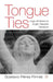 Tongue Ties: Logo-Eroticism in Anglo-Hispanic Literature by G. Firmat
