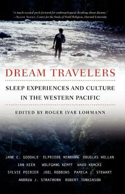 Dream Travelers: Sleep Experiences and Culture in the Western Pacific by R. Lohmann