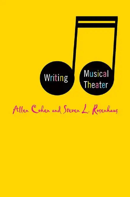 Writing Musical Theater by A. Cohen
