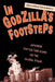 In Godzilla's Footsteps: Japanese Pop Culture Icons on the Global Stage by W. Tsutsui