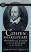 Citizen Shakespeare: Freemen and Aliens in the Language of the Plays by J. Archer