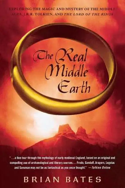 The Real Middle Earth: Magic and Mystery in the Dark Ages by Brian Bates