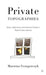 Private Topographies: Space, Subjectivity and Political Change in Modern Latin America by M. Grzegorczyk