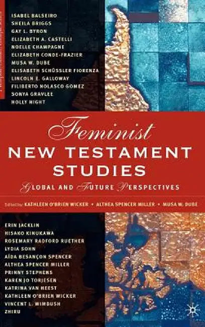 Feminist New Testament Studies: Global and Future Perspectives by K. Wicker