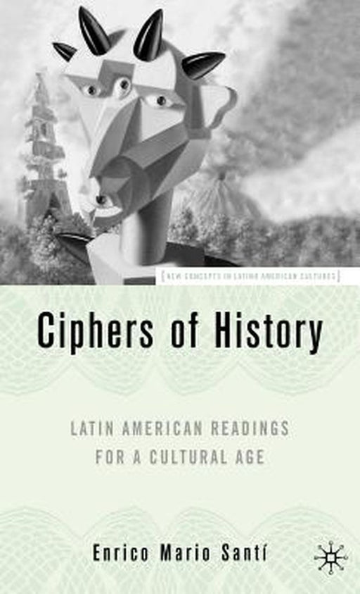 Latin American Readings for a Cultural Age: Latin American Readings for a Cultural Age by E. Santi