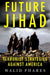 Future Jihad: Terrorist Strategies Against America by Phares, Walid