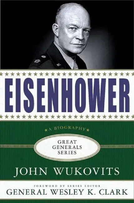 Eisenhower: A Biography by John Wukovits