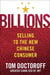 Billions: Selling to the New Chinese Consumer by Tom Doctoroff