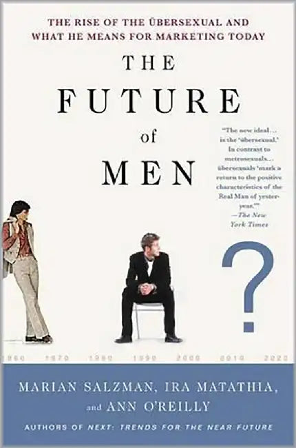 The Future Of Men by Marian Salzman, Ira Matathia
