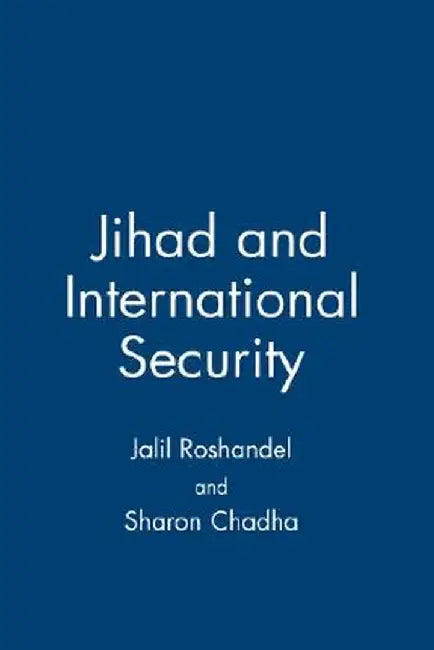 Jihad and International Security by J. Roshandel