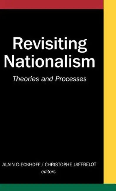 Revisiting Nationalism: Theories and Processes by Na Na