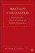 Britain Colonized: Hollywood's Appropriation of British Literature by J. Jeffers