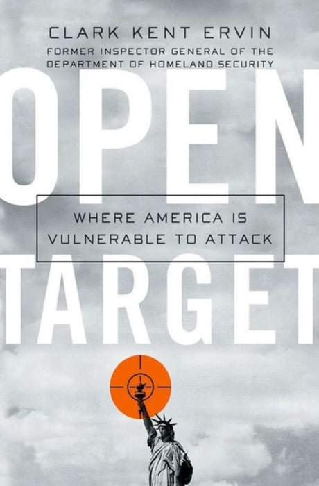 Open Target: Where America is Vulnerable to Attack by Clark Kent Ervin