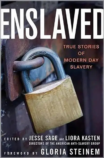 Enslaved: True Stories of Modern Day Slavery by Jesse Sage, Liora Kasten